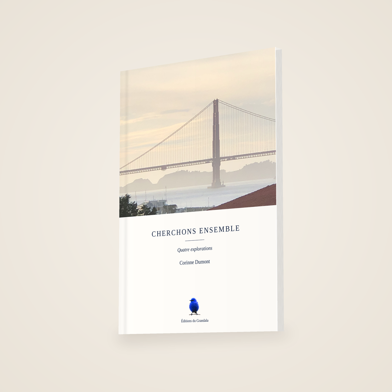 Couverture du fascicule « Cherchons ensemble — Quatre explorations », de Corinne Dumont, Éditions du Grandala.
